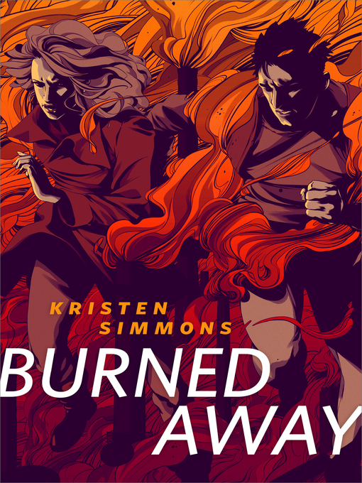 Title details for Burned Away by Kristen Simmons - Wait list